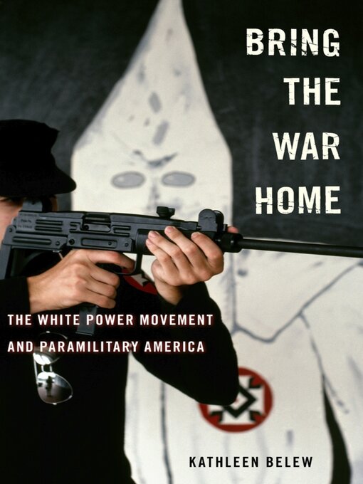 Title details for Bring the War Home by Kathleen Belew - Available